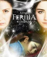 Adini feriha koydum /    